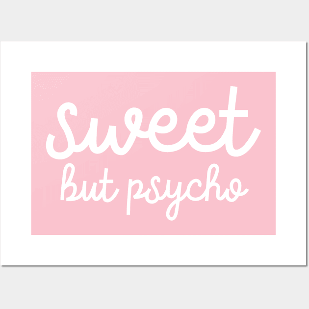 Sweet But Psycho Wall Art by The Lady Doth